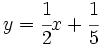 y=\cfrac{1}{2}x+\cfrac{1}{5}\;