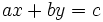 ax+by=c\;