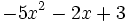 -5x^2-2x+3\;