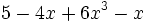 5-4x+6x^3-x\;