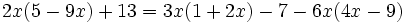 2x(5-9x)+13=3x(1+2x)-7-6x(4x-9)\;