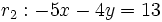 r_2: -5x-4y=13\;