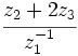 \cfrac{z_2 + 2z_3}{z_1^{-1}}