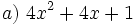 a)\ 4x^2+4x+1 \;