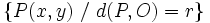 \big \{P(x,y) \ / \ d(P,O)=r \big \}