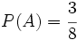 P(A)=\cfrac{3}{8}\;