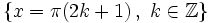 \left \{ x=\pi (2k+1) \, , \ k \in \mathbb{Z} \right \}