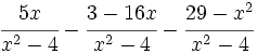 \cfrac{5x}{x^2-4}-\cfrac{3-16x}{x^2-4}-\cfrac{29-x^2}{x^2-4}