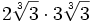 2\sqrt[3]{3} \cdot 3\sqrt[3]{3} \;