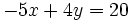 -5x+4y = 20\;