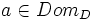 a \in Dom_D