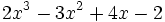 2x^3-3x^2+4x-2\;