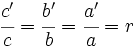 \cfrac{c'}{c} = \cfrac {b'}{b} = \cfrac{a'}{a}=r