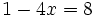 1-4x=8\;