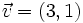 \vec{v}=(3,1)