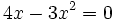 4x-3x^2=0\;