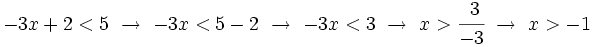 -3x+2<5 \ \rightarrow \ -3x<5-2 \ \rightarrow \ -3x<3 \ \rightarrow \ x>\cfrac{~3}{-3} \ \rightarrow \ x>-1