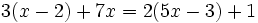 3(x-2)+7x=2(5x-3)+1\;