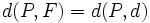 d(P,F)=d(P,d)\,