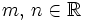 m, \, n \in \mathbb{R}