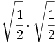 \sqrt{\cfrac{1}{2}} \cdot \sqrt{\cfrac{1}{2}}