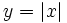 y=|x|\;