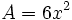 A=6x^2\;