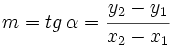 m=tg \, \alpha =\cfrac{y_2-y_1}{x_2-x_1}