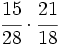 \cfrac{15}{28} \cdot \cfrac{21}{18}