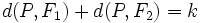 d(P,F_1)+d(P,F_2)=k\,