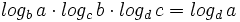 log_b \, a \cdot log_c \, b \cdot log_d \, c  = log_d \, a