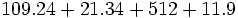 109.24+21.34+512+11.9\;