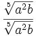 \frac{\sqrt[5]  {a^2b} }{\sqrt[5]{a^2b}}