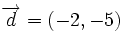 \overrightarrow{d}=(-2,-5)
