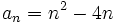 a_n=n^2-4n\;