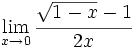 \lim_{x \to 0} \cfrac{\sqrt{1-x}-1}{2x}