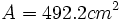 A= 492.2 cm^2\;