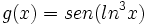 g(x)=sen (ln^3 x)\;