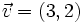 \vec{v} =(3,2)