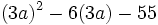 (3a)^2-6(3a)-55\;