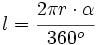 l=\cfrac{2  \pi r \cdot \alpha}{360^o}