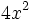 4x^2\;