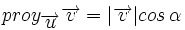 proy_{\overrightarrow{u}}\overrightarrow{v}=|\overrightarrow{v}|cos \, \alpha
