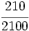 \cfrac{210}{2100}