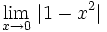 \lim_{x \to 0} \, |1-x^2|