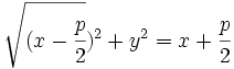 \sqrt{(x-\cfrac{p}{2}})^2+y^2=x+\cfrac{p}{2}