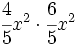 \cfrac{4}{5}x^2 \cdot \cfrac{6}{5}x^2\;