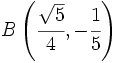 B \left(\cfrac{\sqrt{5}}{4},-\cfrac{1}{5}\right)\;