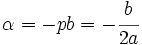 \alpha=-pb=-\cfrac{b}{2a}