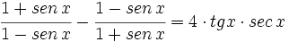 \cfrac{1+sen \, x}{1- sen \, x}-\cfrac{1-sen \, x}{1+ sen \, x} = 4 \cdot tg x \cdot sec \, x